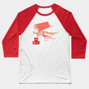 Teachers ready for summer Baseball T-Shirt